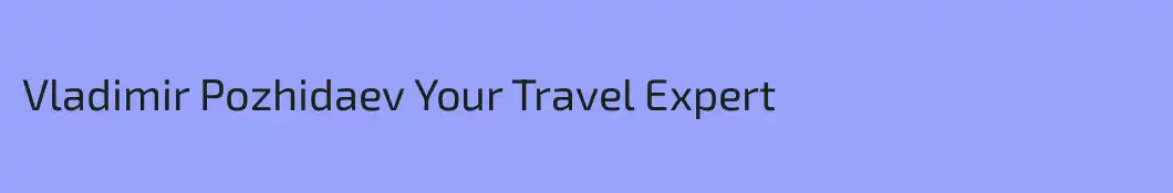 Vladimir Pozhidaev Your Travel Expert